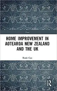 Home Improvement in Aotearoa New Zealand and the UK