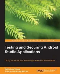 «Testing and Securing Android Studio Applications» by Antonio Hernandez Ninirola, Belen Cruz Zapata