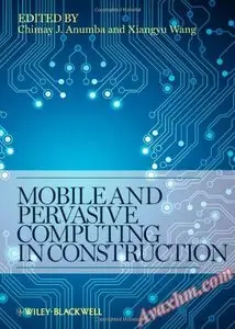 Mobile and Pervasive Computing in Construction [Repost]