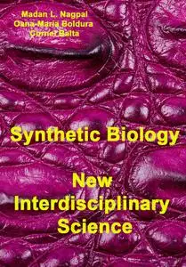 "Synthetic Biology: New Interdisciplinary Science" ed. by Madan L. Nagpal, Oana-Maria Boldura, Cornel Ba