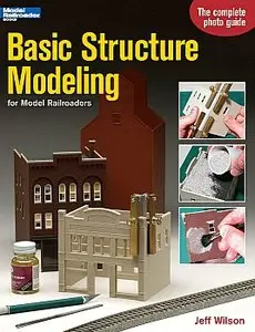 Basic Structure Modeling for Model Railroaders (Model Railroader Books)