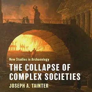 The Collapse of Complex Societies: New Studies in Archaeology [Audiobook]