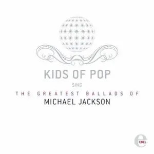 Kids of Pop - The Greatest Ballads of Michael Jackson (2009)