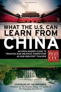 What the U.S. Can Learn from China: An Open-Minded Guide to Treating Our Greatest Competitor as Our Greatest Teacher (Repost)