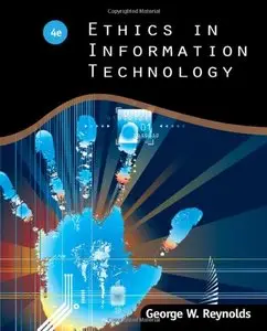 Ethics in Information Technology, 4th Edition