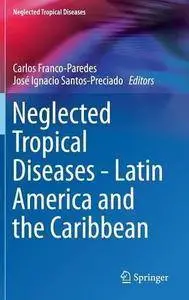 Neglected Tropical Diseases - Latin America and the Caribbean (Repost)