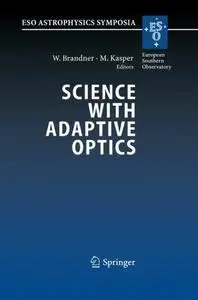 Science with Adaptive Optics: Proceedings of the ESO Workshop Held at Garching, Germany, 16-19 September 2003