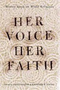 Her Voice, Her Faith: Women Speak On World Religions