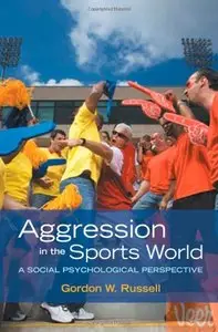 Aggression in the Sports World: A Social Psychological Perspective [Repost]