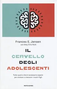 Frances E. Jensen - Il cervello degli adolescenti
