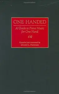 One Handed: A Guide to Piano Music for One Hand 