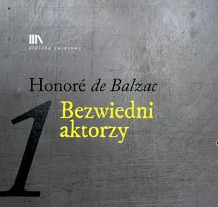 «Bezwiedni aktorzy» by Honoré de Balzac