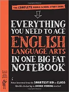 Workman Publishing Everything You Need to Ace English Language Arts in One Big Fat Notebook