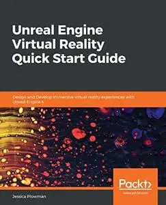 Unreal Engine Virtual Reality Quick Start Guide (Repost)