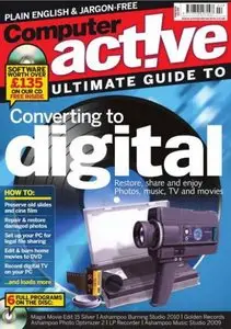 The Computer Active Ultimate - Guide To Converting To Digital