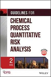 Guidelines for Chemical Process Quantitative Risk Analysis, Second Edition