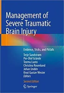 Management of Severe Traumatic Brain Injury: Evidence, Tricks, and Pitfalls Ed 2