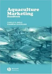 Carole Engle, Kwamena Quagrainie - Aquaculture Marketing Handbook