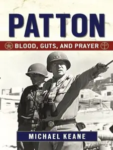 Patton: Blood, Guts, and Prayer