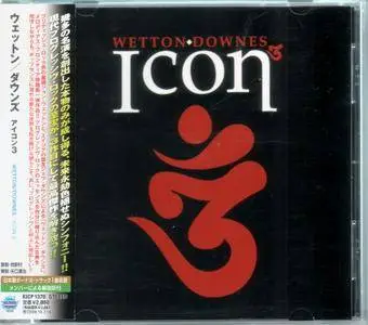 Wetton ♦ Downes - Icon 3 (2009) {Japan 1st Press}