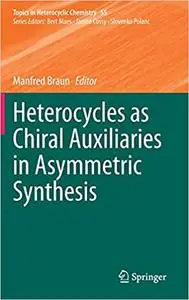 Heterocycles as Chiral Auxiliaries in Asymmetric Synthesis