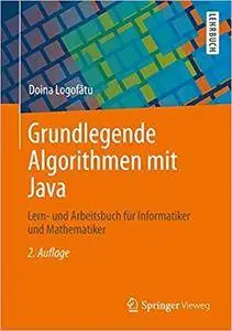 Grundlegende Algorithmen mit Java: Lern- und Arbeitsbuch für Informatiker und Mathematiker (Repost)