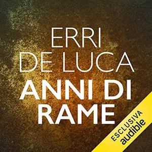 «Anni di rame» by Erri De Luca
