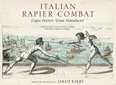 «Italian Rapier Combat» by Ridolfo Capo Ferro