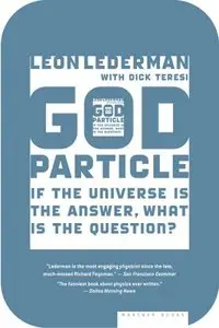 The God Particle: If the Universe Is the Answer, What Is the Question? (repost)