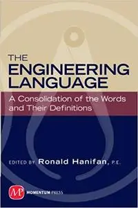 The Engineering Language A Consolidation of the Words and Their Definitions 