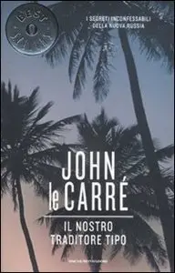 Il nostro traditore tipo di John Le Carré