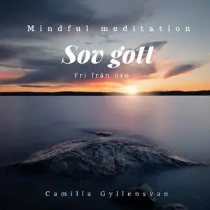 «Sov gott - avslappning för djup sömn» by Camilla Gyllensvan