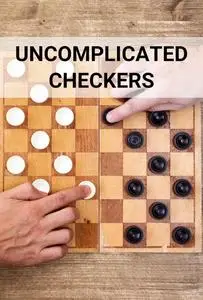 Uncomplicated Checkers: Rules and Strategies for Beginners