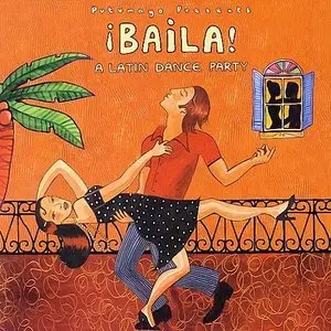 V.A. - Putumayo Presents Baila: A Latin Dance Party (2006) [Repost]