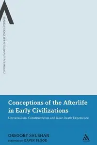 Conceptions of the Afterlife in Early Civilizations: Universalism, Constructivism and Near-Death Experience