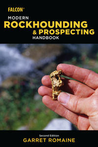 Modern Rockhounding and Prospecting Handbook, Second Edition