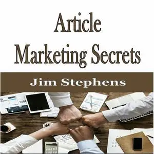 «Article Marketing Secrets» by Jim Stephens
