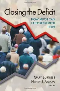 Closing the Deficit: How Much Can Later Retirement Help?