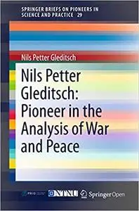 Nils Petter Gleditsch: Pioneer in the Analysis of War and Peace (Repost)