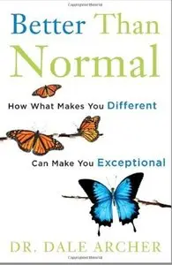 Better Than Normal: How What Makes You Different Can Make You Exceptional [Repost]