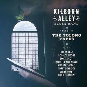 The Kilborn Alley Blues Band - The Tolono Tapes (2017)