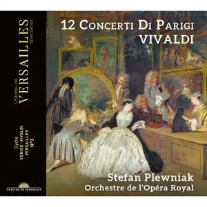 Stefan Plewniak, Orchestre de l'Opéra Royal - Vivaldi: 12 Concerti Di Parigi (2022) [Official Digital Download 24/96]