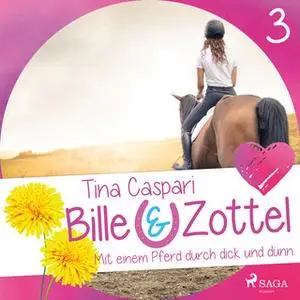 «Bille und Zottel 3: Mit einem Pferd durch dick und dünn» by Tina Caspari
