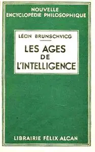Léon Brunschvicg, "Les âges de l'intelligence"