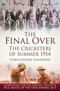 The Final Over: The Cricketers of Summer 1914 (Repost)