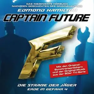 «Captain Future, Erde in Gefahr - Folge 4: Die Straße der Jäger» by Edmond Hamilton