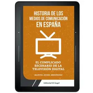 «Historia de los medios de comunicación en España» by Manuel Ángel Menéndez