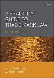 A Practical Guide to Trade Mark Law 5E