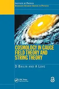 Cosmology in Gauge Field Theory and String Theory