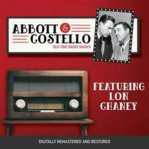 «Abbott and Costello: Featuring Lon Chaney» by John Grant, Bud Abbott